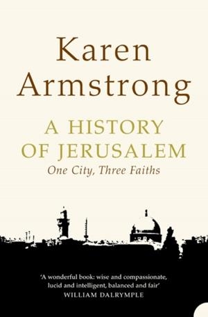 A HISTORY OF JERUSALEM : ONE CITY, THREE FAITHS | 9780006383475 | KAREN ARMSTRONG