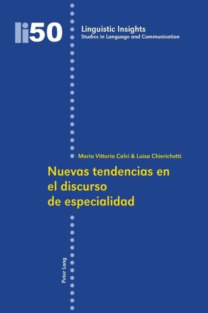 NUEVAS TENDENCIAS EN EL DISCURSO DE ESPECIALIDAD | 9783039112616 | MAURIZIO GOTTI, MARIA VITTORIA CALVI, LUISA CHIERICHETTI