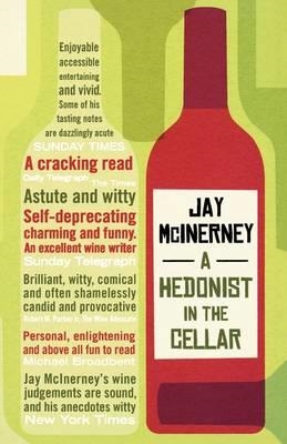 HEDONIST IN THE CELLAR, A | 9780747591320 | MCINERNEY, JAY