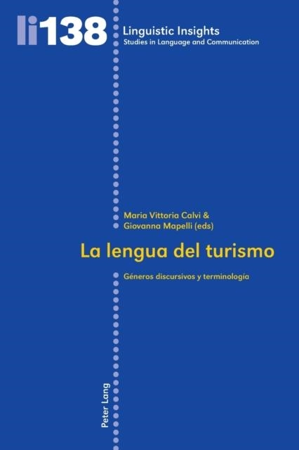 LA LENGUA DEL TURISMO: GÉNEROS DISCURSIVOS Y TERMINOLOGÍA. | 9783034310116 | MARIA VITTORIA CALVI