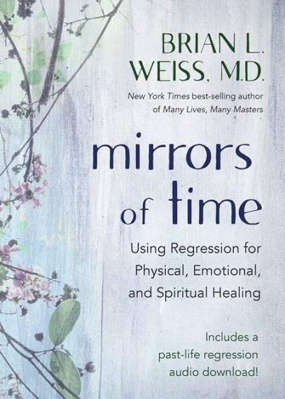 MIRRORS OF TIME | 9781401961619 | BRIAN L WEISS