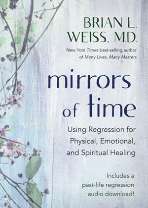 MIRRORS OF TIME | 9781401961619 | BRIAN L WEISS
