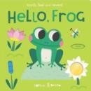 HELLO, FROG : TOUCH, FEEL AND REVEAL | 9781838913175 | ISABEL OTTER,  SOPHIE LEDESMA 