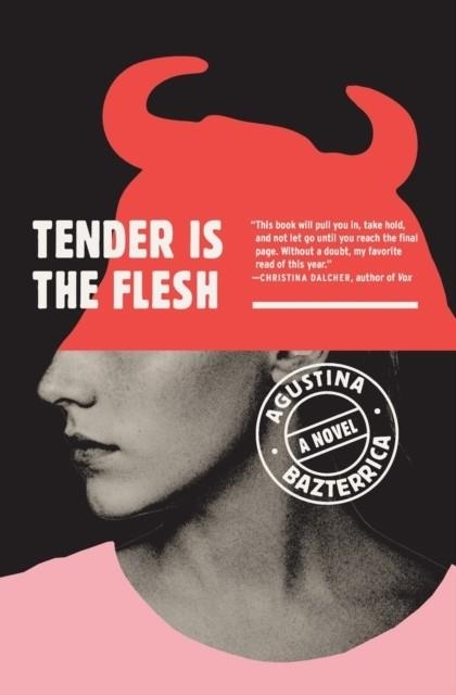 TENDER IS THE FLESH | 9781982150921 | AGUSTINA BAZTERRICA