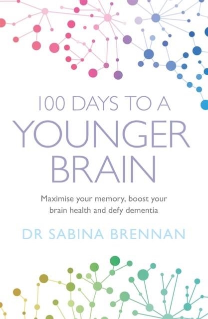 100 DAYS TO A YOUNGER BRAIN | 9781409184973 | DR SABINA BRENNAN 