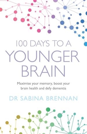 100 DAYS TO A YOUNGER BRAIN | 9781409184973 | DR SABINA BRENNAN 