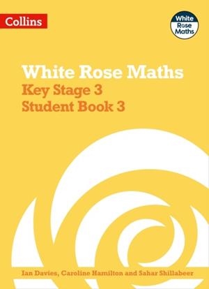 WHITE ROSE MATHS - KEY STAGE 3 STUDENT BOOK 3 | 9780008400903