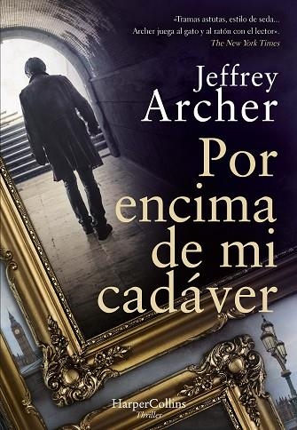 POR ENCIMA DE MI CADÁVER | 9788491396451 | JEFFREY ARCHER