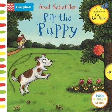 PIP THE PUPPY : A PUSH, PULL, SLIDE BOOK | 9781529023336 | AXEL SCHEFFLER