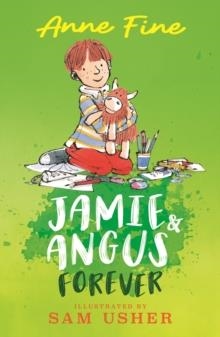 JAMIE AND ANGUS FOREVER | 9781406396805 | ANNE FINE