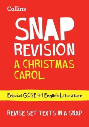 A CHRISTMAS CAROL: EDEXCEL GCSE GRADE 9-1 ENGLISH LITERATURE TEXT GUIDE | 9780008353056