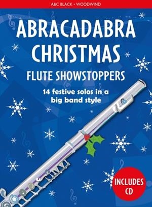 ABRACADABRA CHRISTMAS SHOWSTOPPERS: FLUTE | 9781472920515
