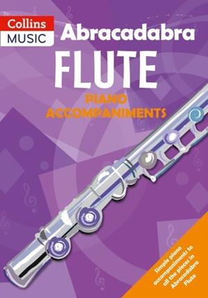 ABRACADABRA FLUTE PIANO ACCOMPANIMENT | 9780713666243