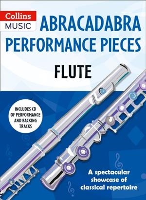 ABRACADABRA PERFORMANCE PIECES: FLUTE | 9781472923615