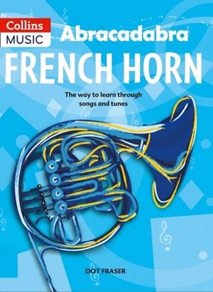 ABRACADABRA FRENCH HORN (PUPIL'S BOOK) | 9781408194409