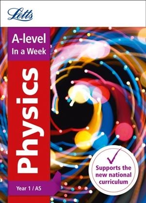 A-LEVEL PHYSICS YEAR 1 IN A WEEK | 9780008179106