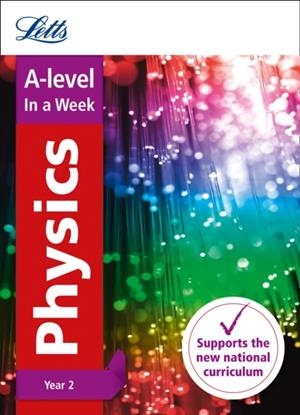 A-LEVEL PHYSICS YEAR 2 IN A WEEK | 9780008179113