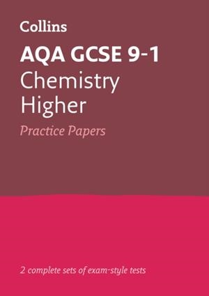 AQA GCSE 9-1 CHEMISTRY HIGHER PRACTICE TEST PAPERS | 9780008321437