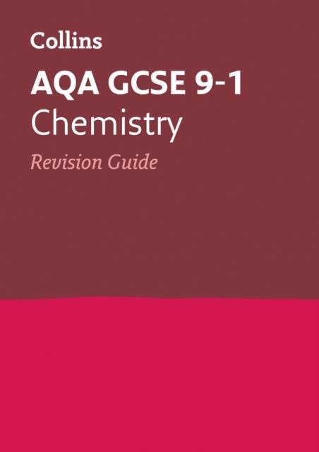 AQA GCSE 9-1 CHEMISTRY REVISION GUIDE | 9780008160685