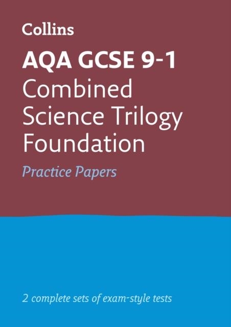 AQA GCSE 9-1 COMBINED SCIENCE FOUNDATION PRACTICE TEST PAPERS | 9780008321468