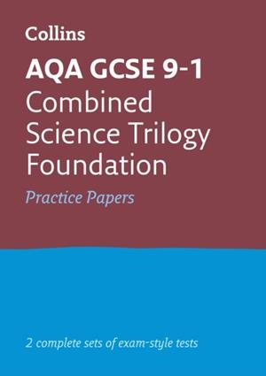 AQA GCSE 9-1 COMBINED SCIENCE FOUNDATION PRACTICE TEST PAPERS | 9780008321468