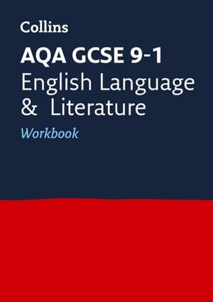 AQA GCSE 9-1 ENGLISH LANGUAGE AND ENGLISH LITERATURE WORKBOOK | 9780008326715