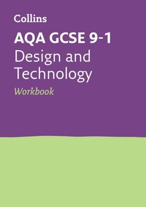 AQA GCSE 9-1 DESIGN & TECHNOLOGY WORKBOOK | 9780008326807