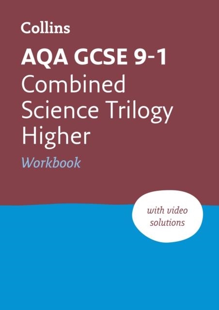 AQA GCSE 9-1 COMBINED SCIENCE TRILOGY HIGHER WORKBOOK | 9780008326678