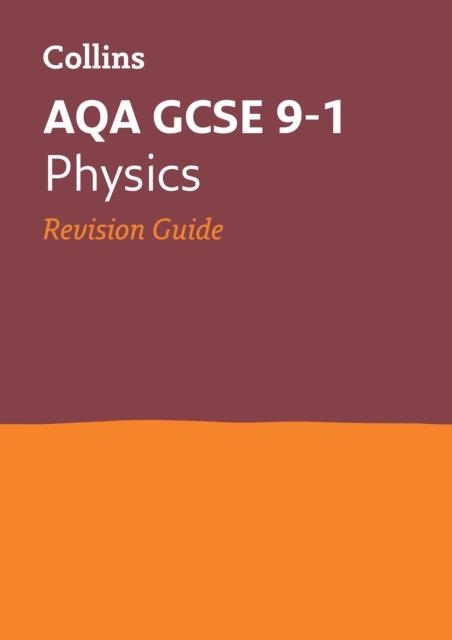 AQA GCSE 9-1 PHYSICS REVISION GUIDE | 9780008160692