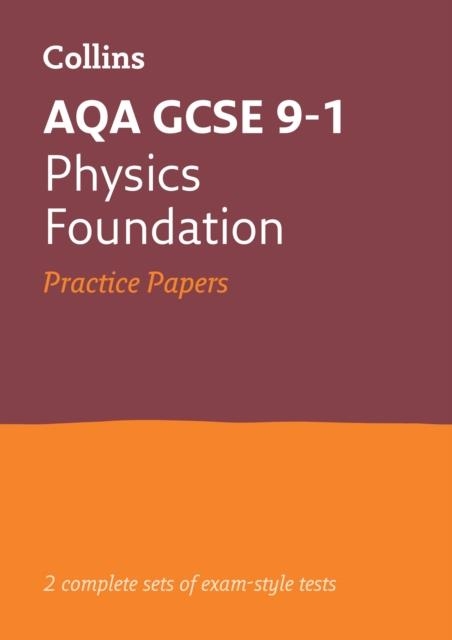 AQA GCSE 9-1 PHYSICS FOUNDATION PRACTICE TEST PAPERS | 9780008321444