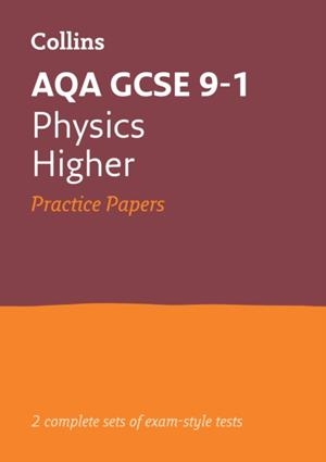 AQA GCSE 9-1 PHYSICS HIGHER PRACTICE TEST PAPERS | 9780008321451