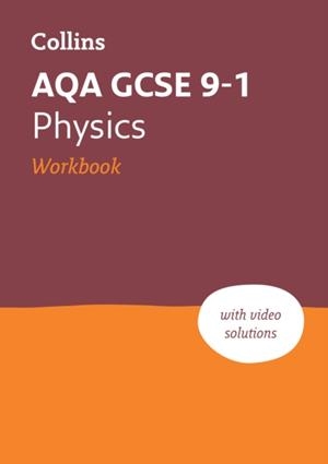 AQA GCSE 9-1 PHYSICS WORKBOOK | 9780008326722