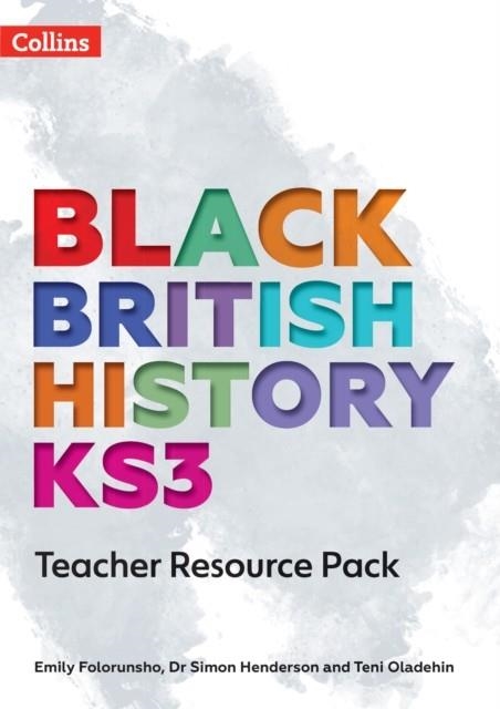 BLACK BRITISH HISTORY KS3 TEACHER RESOURCE PACK | 9780008492083
