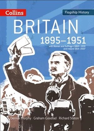 BRITAIN 1895–1951 WITH WOMEN AND SUFFRAGE 1860–1930 AND IRELAND 1914–2007 | 9780007268726
