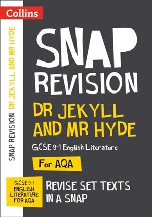 DR JEYKLL AND MR HYDE: AQA GCSE 9-1 ENGLISH LITERATURE TEXT GUIDE | 9780008247102
