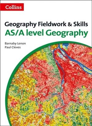 GEOGRAPHY FIELDWORK AND SKILLS FOR AS/A LEVEL | 9780007592821