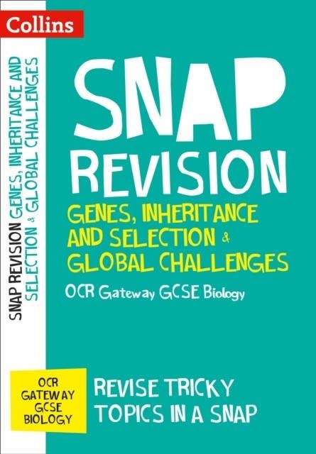 GENES, INHERITANCE AND SELECTION & GLOBAL CHALLENGES: OCR GATEWAY GCSE 9-1 BIOLOGY | 9780008218102