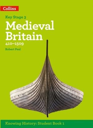 KNOWING HISTORY — KS3 HISTORY MEDIEVAL BRITAIN (1410-1509) | 9780008195236