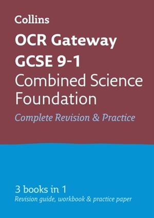 OCR GATEWAY GCSE 9-1 COMBINED SCIENCE TRILOGY FOUNDATION : COMPLETE REVISION AND PRACTICE | 9780008160821