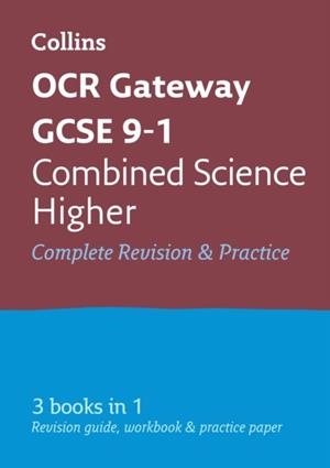 OCR GATEWAY GCSE 9-1 COMBINED SCIENCE TRILOGY HIGHER: COMPLETE REVISION AND PRACTICE | 9780008160814