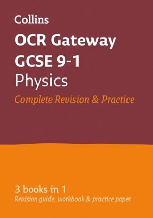 OCR GATEWAY GCSE 9-1 PHYSICS COMPLETE REVISION AND PRACTICE | 9780008160784