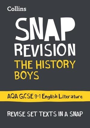 THE HISTORY BOYS: AQA GCSE 9-1 ENGLISH LITERATURE TEXT GUIDE | 9780008247171