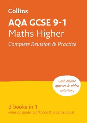 AQA GCSE 9-1 MATHS HIGHER COMPLETE REVISION AND PRACTICE | 9780008112509