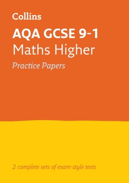 AQA GCSE 9-1 MATHS HIGHER PRACTICE TEST PAPERS | 9780008321390