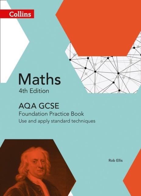 AQA GCSE MATHS FOUNDATION PRACTICE BOOK: USE AND APPLY STANDARD TECHNIQUES  4TH | 9780008113841