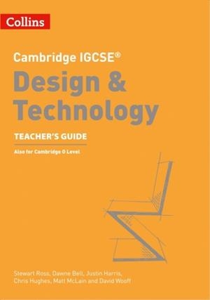 CAMBRIDGE IGCSE™ DESIGN AND TECHNOLOGY TEACHER’S GUIDE 2ND | 9780008293284
