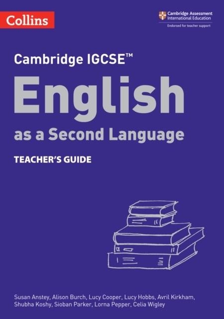 CAMBRIDGE IGCSE™ ENGLISH AS A SECOND LANGUAGE TEACHER’S GUIDE 3RD | 9780008493127