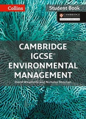 CAMBRIDGE IGCSE™ ENVIRONMENTAL MANAGEMENT STUDENT’S BOOK | 9780008190453