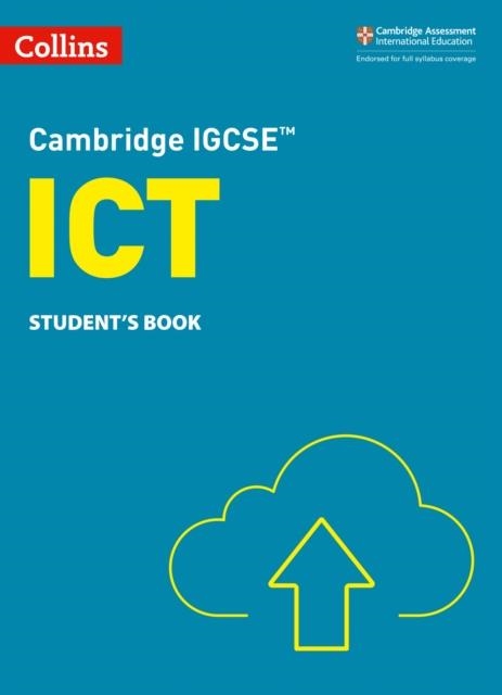 CAMBRIDGE IGCSE™ ICT STUDENT’S BOOK 3RD | 9780008430924