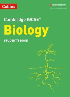 CAMBRIDGE IGCSE™ SCIENCE BIOLOGY STUDENT’S BOOK 3RD | 9780008430863